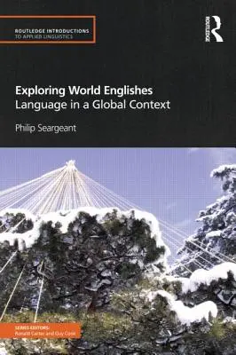 Exploring World Englishes: Język w kontekście globalnym - Exploring World Englishes: Language in a Global Context