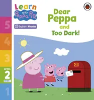 Ucz się ze Świnką Peppą Fonetyka Poziom 2 Książka 2 - Kochana Peppa i Zbyt ciemno! (Czytanka z foniką) - Learn with Peppa Phonics Level 2 Book 2 - Dear Peppa and Too Dark! (Phonics Reader)