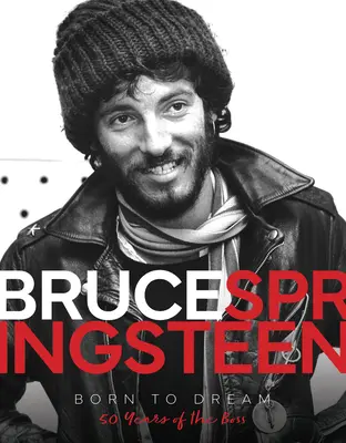 Bruce Springsteen - Born to Dream: 50 lat Bossa - Bruce Springsteen - Born to Dream: 50 Years of the Boss