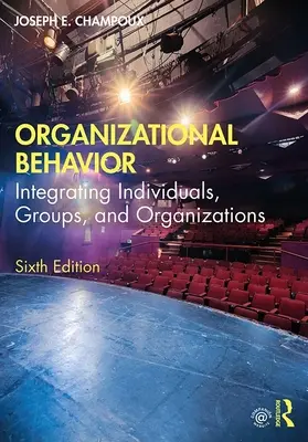 Zachowania organizacyjne: Integracja jednostek, grup i organizacji - Organizational Behavior: Integrating Individuals, Groups, and Organizations
