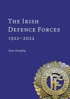 Irlandzkie Siły Obronne, 1922-2022: Słudzy narodu - The Irish Defence Forces, 1922-2022: Servants of the Nation