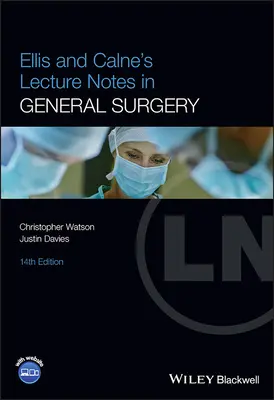 Notatki z wykładów z chirurgii ogólnej Ellisa i Calne'a, wydanie 14 - Ellis and Calne's Lecture Notes in General Surgery , 14th Edition