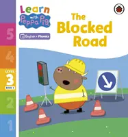 Ucz się ze Świnką Peppą Poziom 3 Książka 4 - Zablokowana droga (Czytanka z foniką) - Learn with Peppa Phonics Level 3 Book 4 - The Blocked Road (Phonics Reader)