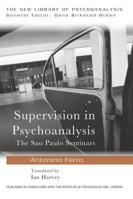 Superwizja w psychoanalizie: Seminaria w So Paulo - Supervision in Psychoanalysis: The So Paulo Seminars