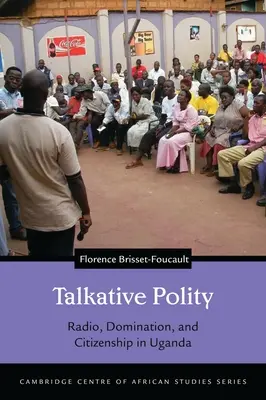 Gadatliwa polityka: Radio, dominacja i obywatelstwo w Ugandzie - Talkative Polity: Radio, Domination, and Citizenship in Uganda