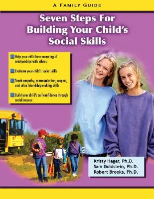 Siedem kroków do budowania umiejętności społecznych u dziecka: Przewodnik rodzinny - Seven Steps for Building Social Skills in Your Child: A Family Guide