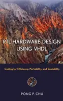 Projektowanie sprzętu RTL z wykorzystaniem języka VHDL - kodowanie zapewniające wydajność, przenośność i skalowalność - RTL Hardware Design Using VHDL - Coding for Efficiency, Portability, and Scalability