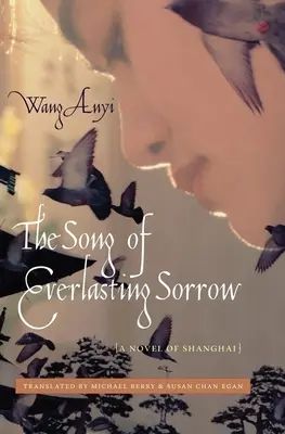 Pieśń wiecznego smutku: Powieść o Szanghaju - The Song of Everlasting Sorrow: A Novel of Shanghai