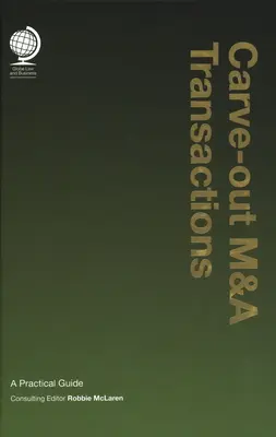 Transakcje fuzji i przejęć: Praktyczny przewodnik - Carve-Out M&A Transactions: A Practical Guide