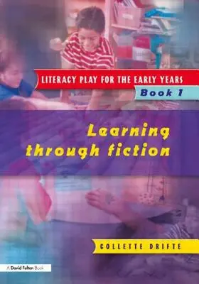 Literacy Play for the Early Years Book 1: Nauka poprzez fikcję - Literacy Play for the Early Years Book 1: Learning Through Fiction