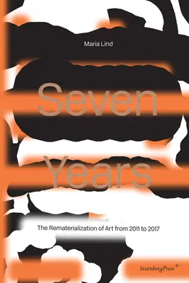 Siedem lat: Rematerializacja sztuki w latach 2011-2017 - Seven Years: The Rematerialisation of Art from 2011-2017