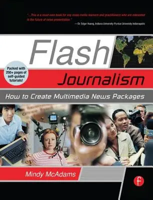 Flash Journalism: Jak tworzyć multimedialne pakiety wiadomości - Flash Journalism: How to Create Multimedia News Packages