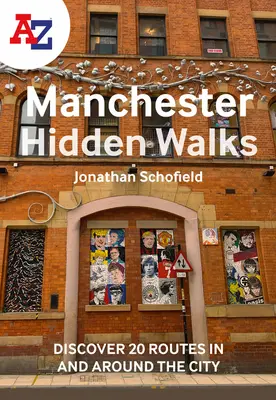 A-Z Manchester Hidden Walks: Odkryj 20 tras w mieście i wokół niego - A-Z Manchester Hidden Walks: Discover 20 Routes in and Around the City