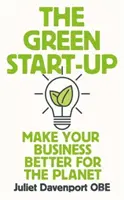 Green Start-up - „Piękny, pilny poradnik dla dzisiejszych i przyszłych liderów” - MARY PORTAS - Green Start-up - 'A beautiful, urgent 