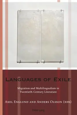 Języki wygnania: Migracja i wielojęzyczność w literaturze XX wieku - Languages of Exile: Migration and Multilingualism in Twentieth-Century Literature
