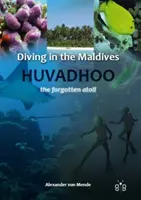 Nurkowanie na Malediwach - Huvadhoo - zapomniany atol - Diving in the Maldives - Huvadhoo - The Forgotten Atoll