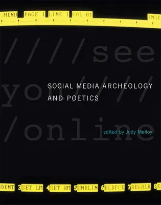 Archeologia i poetyka mediów społecznościowych - Social Media Archeology and Poetics