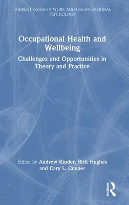Zdrowie i dobre samopoczucie w pracy: Wyzwania i możliwości w teorii i praktyce - Occupational Health and Wellbeing: Challenges and Opportunities in Theory and Practice