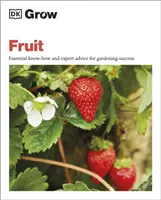 Uprawa owoców - niezbędna wiedza i porady ekspertów dotyczące sukcesu w ogrodnictwie - Grow Fruit - Essential Know-how and Expert Advice for Gardening Success