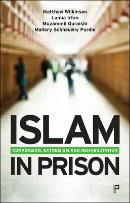 Islam w więzieniu: Odnaleźć wiarę, wolność i braterstwo - Islam in Prison: Finding Faith, Freedom and Fraternity