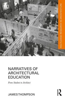 Narracje edukacji architektonicznej: Od studenta do architekta - Narratives of Architectural Education: From Student to Architect