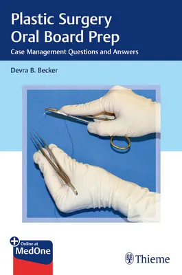 Przygotowanie do egzaminu z chirurgii plastycznej: Pytania i odpowiedzi dotyczące zarządzania przypadkami - Plastic Surgery Oral Board Prep: Case Management Questions and Answers