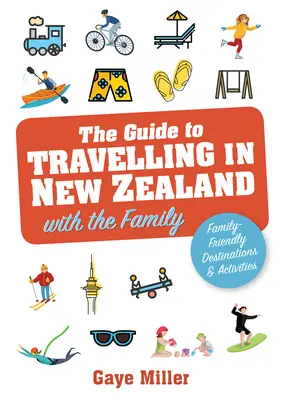 Guide to Travelling in New Zealand with the Family - Rodzinne wakacje i atrakcje, które spodobają się każdemu - Guide to Travelling in New Zealand with the Family - Family friendly vacations and activities that all will enjoy