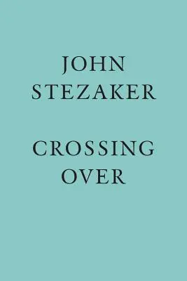 John Stezaker: Przejście - John Stezaker: Crossing Over