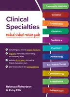 Specjalizacje kliniczne - przewodnik dla studentów medycyny (Richardson Rebecca (Junior Doctor Royal Derby Hospital Derby)) - Clinical Specialties - Medical student revision guide (Richardson Rebecca (Junior Doctor Royal Derby Hospital Derby))