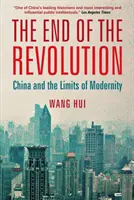 Koniec rewolucji - Chiny i granice nowoczesności - End of the Revolution - China and the Limits of Modernity