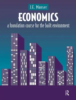 Ekonomia: Kurs podstawowy dla środowiska zbudowanego - Economics: A Foundation Course for the Built Environment