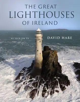 Wielkie irlandzkie latarnie morskie - The Great Lighthouses of Ireland