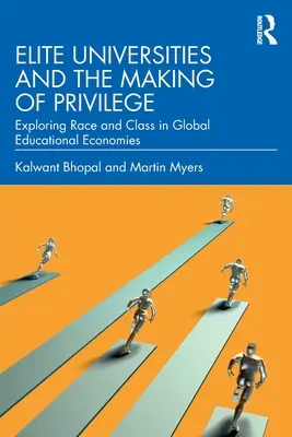 Elitarne uniwersytety i tworzenie przywilejów: Badając rasę i klasę w globalnych gospodarkach edukacyjnych - Elite Universities and the Making of Privilege: Exploring Race and Class in Global Educational Economies