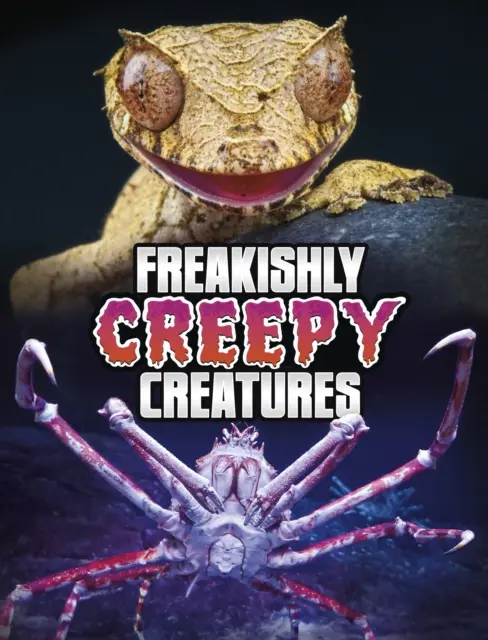 Dziwacznie przerażające stworzenia - Freakishly Creepy Creatures