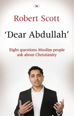 Drogi Abdullahu: Osiem pytań muzułmanów na temat chrześcijaństwa - Dear Abdullah: Eight Questions Muslim People Ask about Christianity