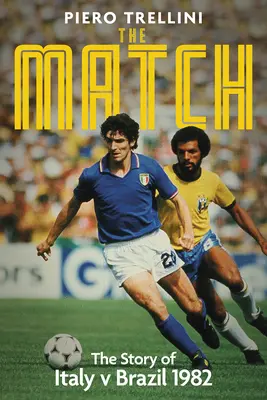 The Game: Historia meczu Włochy - Brazylia - The Game: The Story of Italy V Brazil