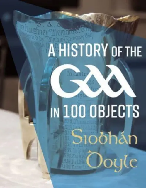 Historia Gaa w 100 przedmiotach - A History of the Gaa in 100 Objects