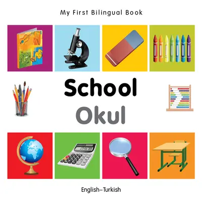 Moja pierwsza dwujęzyczna książka - szkoła (angielski-turecki) - My First Bilingual Book-School (English-Turkish)