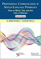 Profesjonalna komunikacja w patologii mowy i języka: jak pisać, mówić i działać jak klinicysta - Professional Communication in Speech-Language Pathology: How to Write, Talk, and ACT Like a Clinician