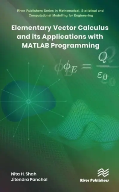 Elementarny rachunek wektorowy i jego zastosowania z programowaniem MATLAB - Elementary Vector Calculus and Its Applications with MATLAB Programming