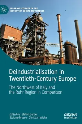 Deindustrializacja w dwudziestowiecznej Europie: Porównanie północno-zachodnich Włoch i Zagłębia Ruhry - Deindustrialisation in Twentieth-Century Europe: The Northwest of Italy and the Ruhr Region in Comparison