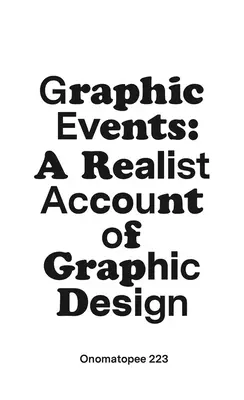 Wydarzenia graficzne: Realistyczny opis projektowania graficznego - Graphic Events: A Realist Account of Graphic Design