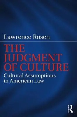 Osąd kultury: Założenia kulturowe w prawie amerykańskim - The Judgment of Culture: Cultural Assumptions in American Law
