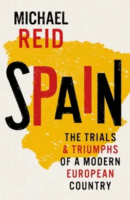 Hiszpania: Próby i triumfy nowoczesnego kraju europejskiego - Spain: The Trials and Triumphs of a Modern European Country