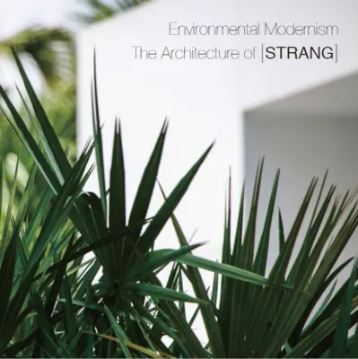 Environmental Modernism: Architektura [Strang] - Environmental Modernism: The Architecture of [Strang]