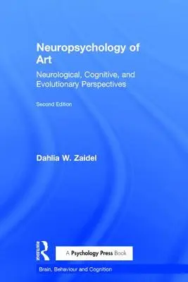 Neuropsychologia sztuki: Perspektywy neurologiczne, poznawcze i ewolucyjne - Neuropsychology of Art: Neurological, Cognitive, and Evolutionary Perspectives