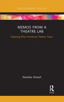 Notatki z laboratorium teatralnego: Odkrywanie tego, co „robi” teatr immersyjny - Memos from a Theatre Lab: Exploring What Immersive Theatre 'Does'