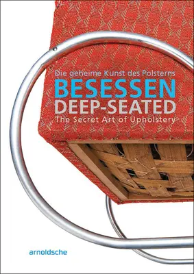 Deep-Seated: Sekretna sztuka tapicerowania - Deep-Seated: The Secret Art of Upholstery