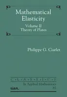 Elastyczność matematyczna, tom II - Teoria płyt - Mathematical Elasticity, Volume II - Theory of Plates