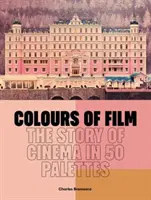 Kolory filmu - historia kina w 50 paletach - Colours of Film - The Story of Cinema in 50 Palettes